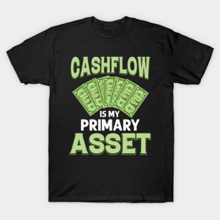 Cashflow Is My Primary Asset T-Shirt